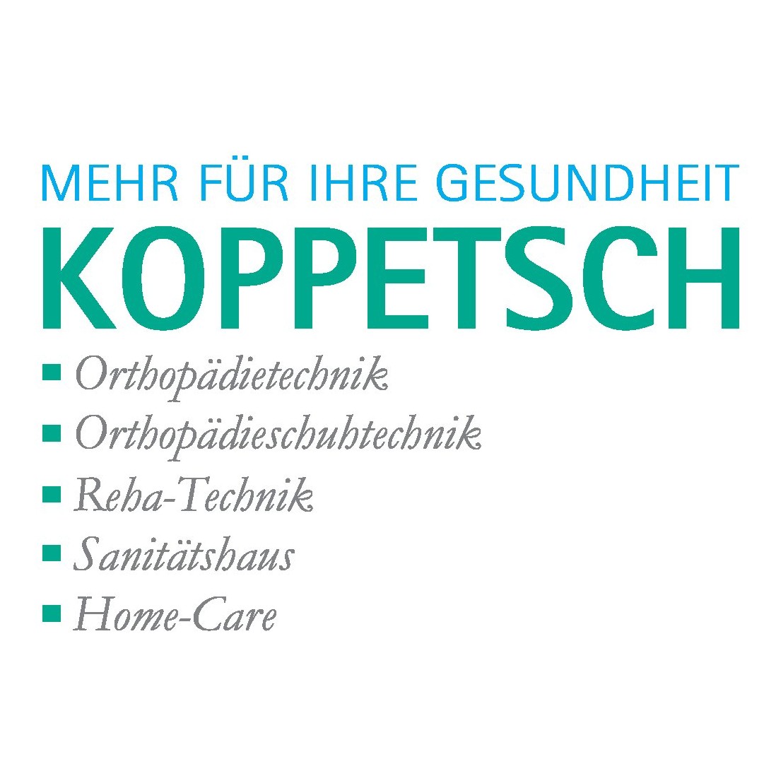 Koppetsch, mehr für Ihre Gesundheit, Orthopädietechnik, Orthopädieschuhtechnik, Rehatechnik, Sanitätshaus, Homecare