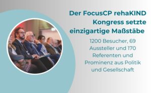 Prominenz im Publikum und auf der Bühne beim FocusCP rehaKIND Kongress im Februar 2023 in Dortmund