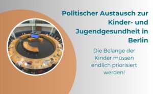 Politische Gespräche mit Experten zur Kinder-und Jugendgesundheit